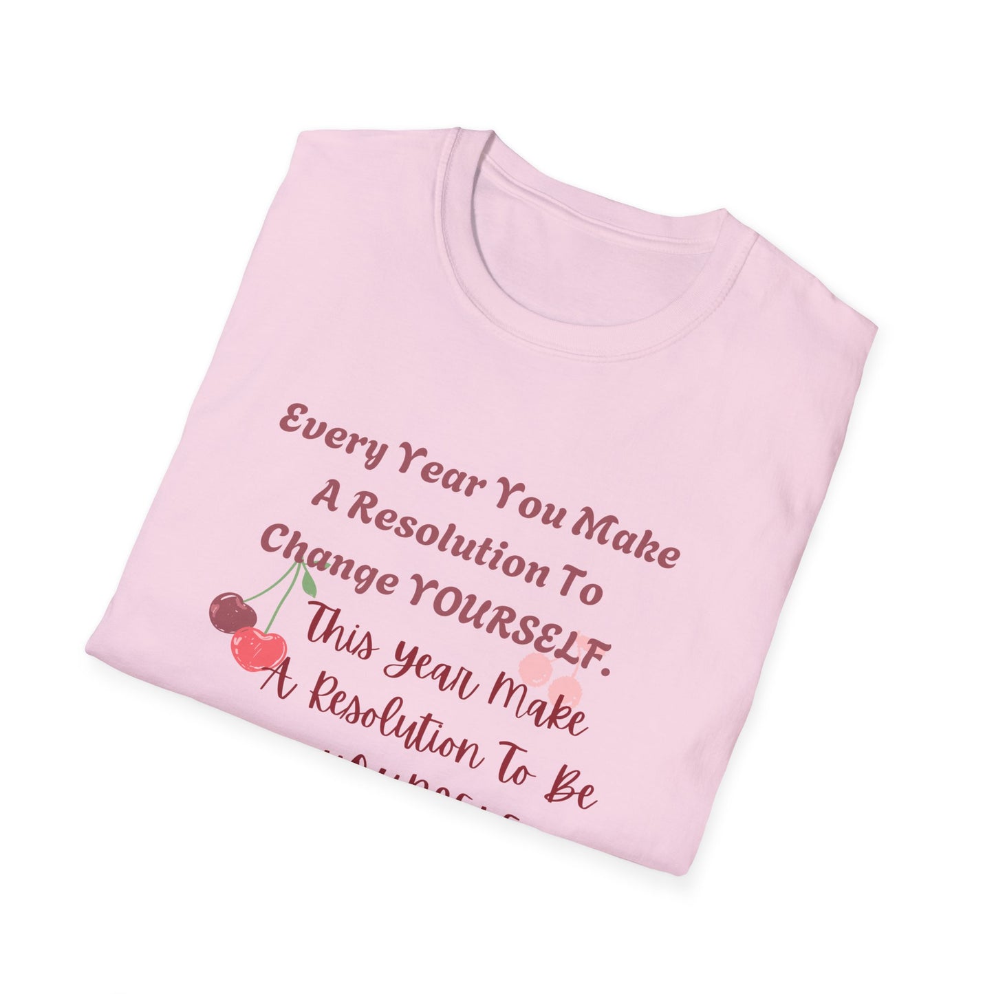 This Year Make A Resolution To Be Yourself Unisex Softstyle T-Shirt