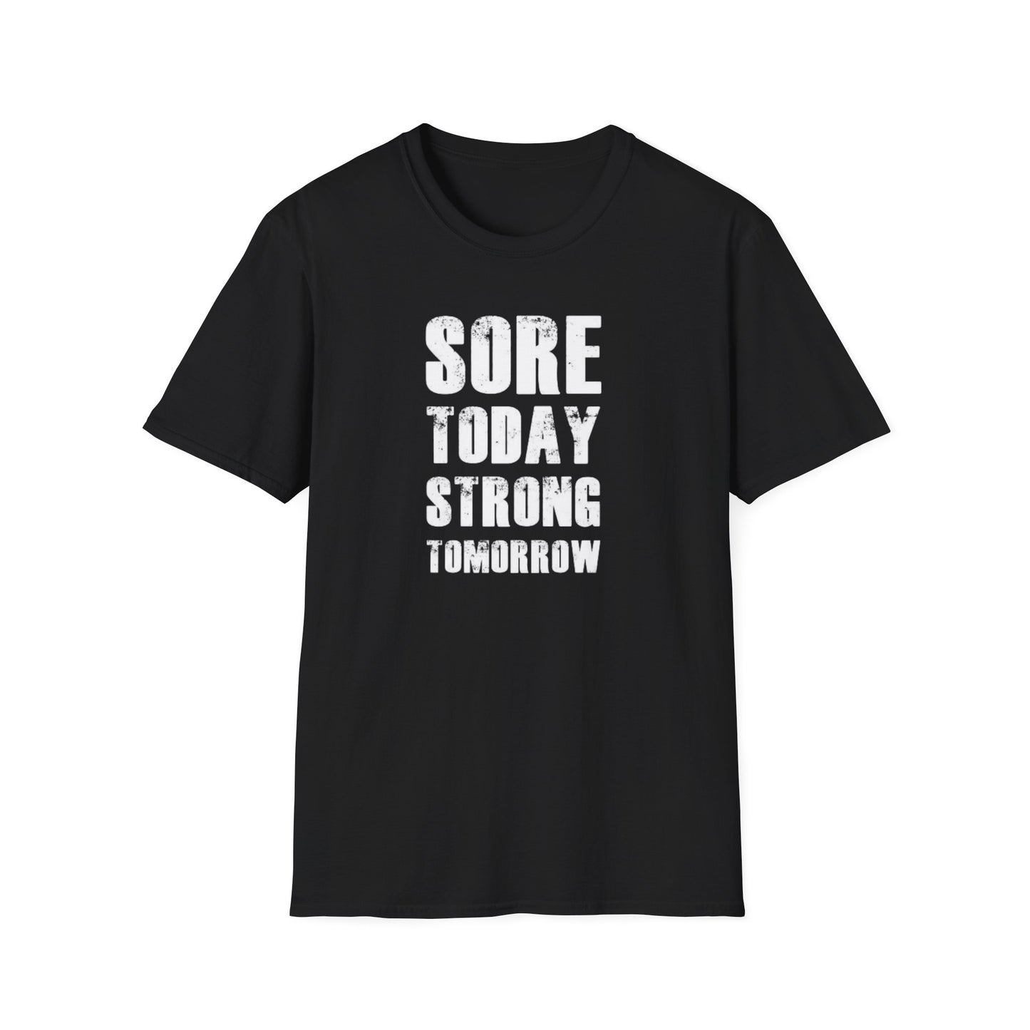 Sore today strong tomorrow Unisex Softstyle T-Shirt