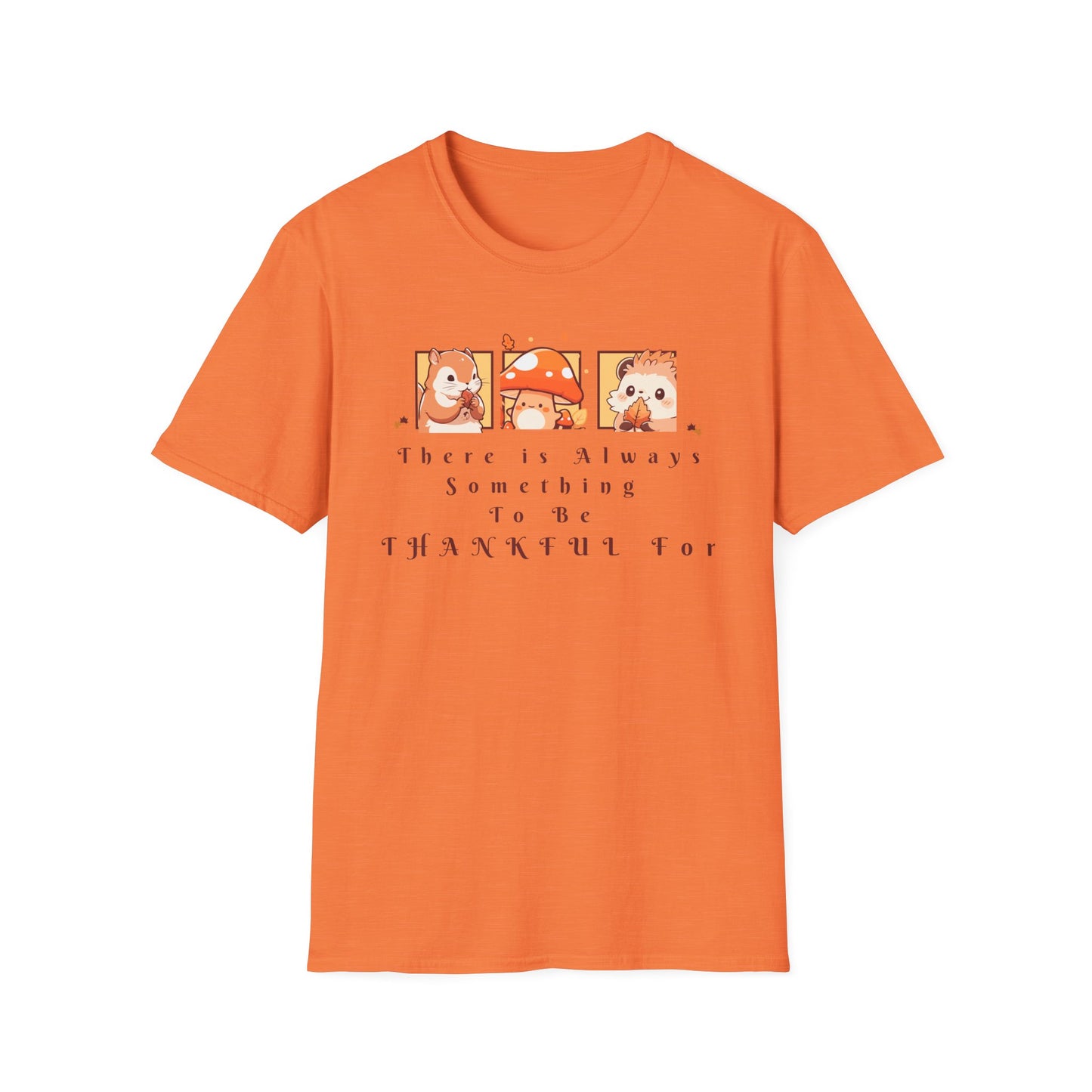 There Is Always Something To Be Thankful For Unisex Softstyle T-Shirt