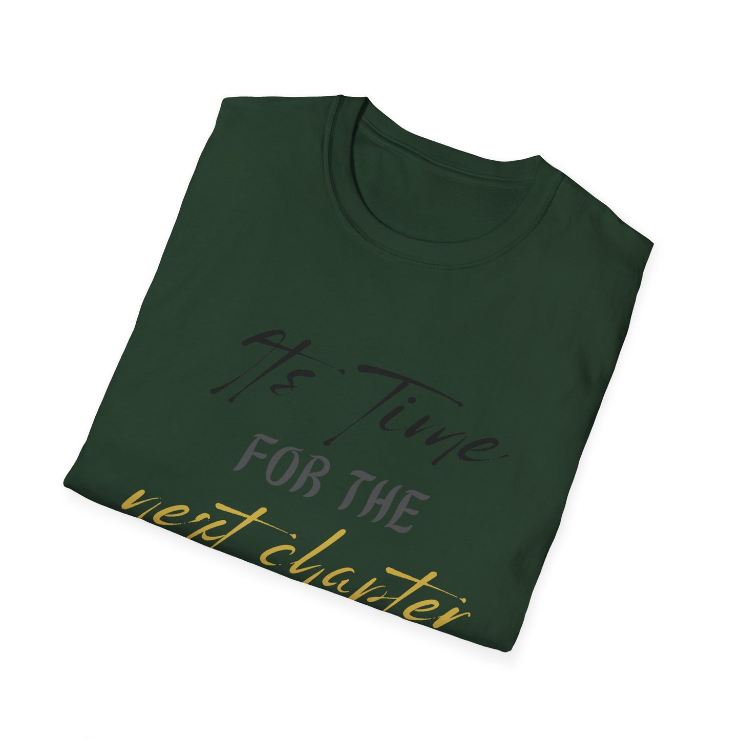 It's Time For The Next Chapter Unisex Softstyle T-Shirt