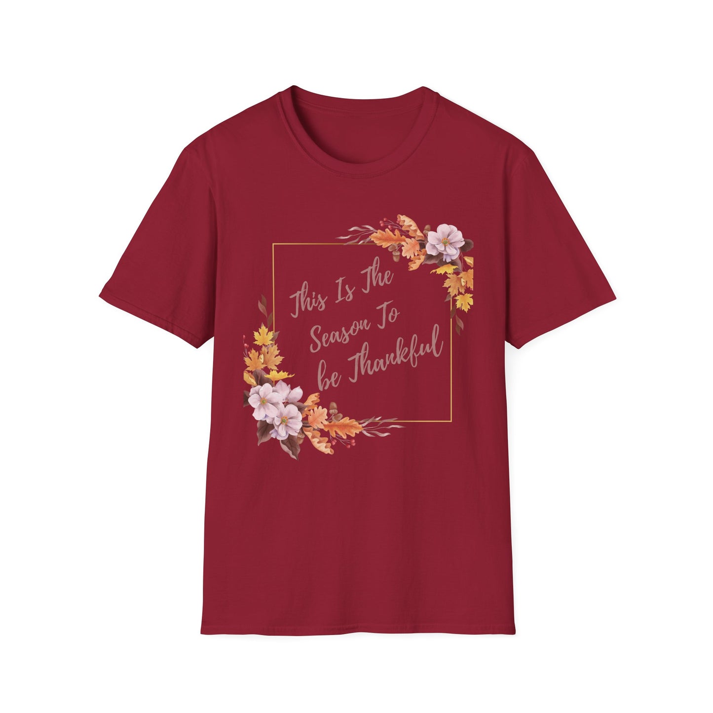 This Is The Season to Be Thankful Unisex Softstyle T-Shirt